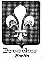 Broecher Coat of Arms / Family Crest 0