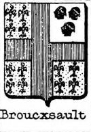 Broucxsault Coat of Arms / Family Crest 0