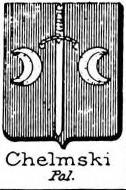 Chelmski Coat of Arms / Family Crest 0