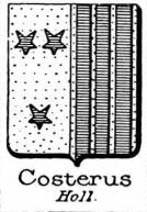 Costerus Coat of Arms / Family Crest 0