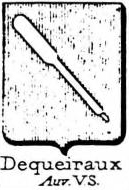 Dequeireaux Coat of Arms / Family Crest 0