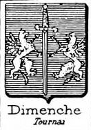 Dimenche Coat of Arms / Family Crest 0