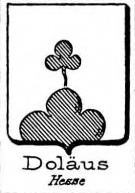 Dolaus Coat of Arms / Family Crest 0